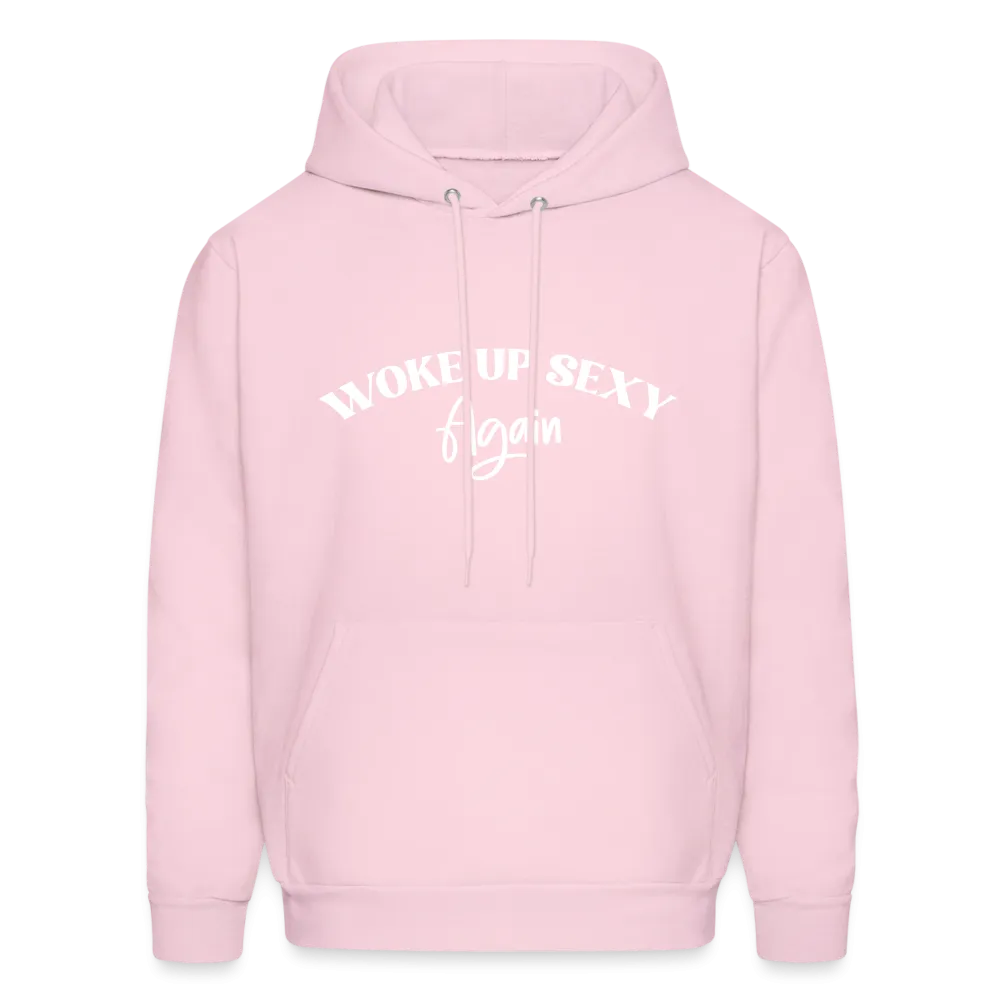 Woke Up Sexy Again Hoodie