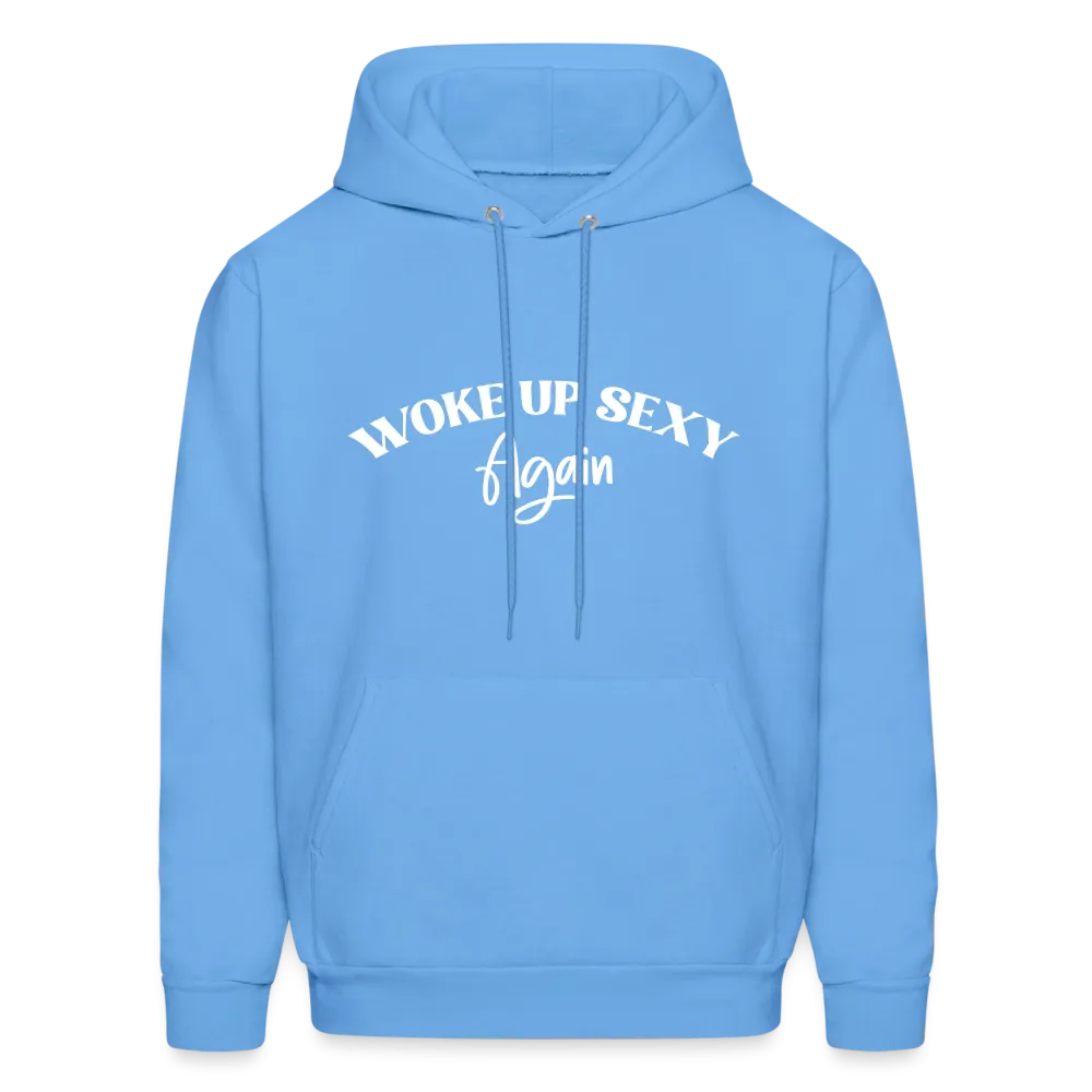 Woke Up Sexy Again Hoodie